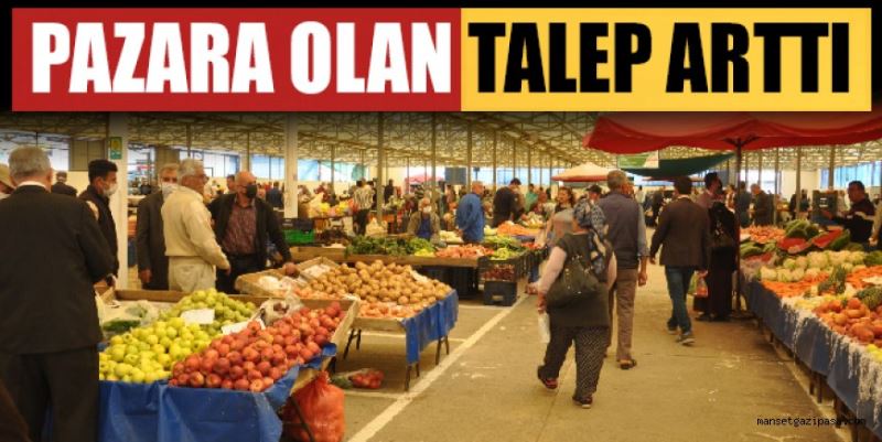 PAZARA OLAN TALEP ARTTI