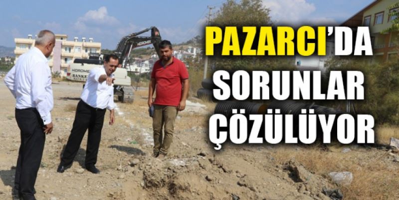 PAZARCI’DA SORUNLAR ÇÖZÜLÜYOR