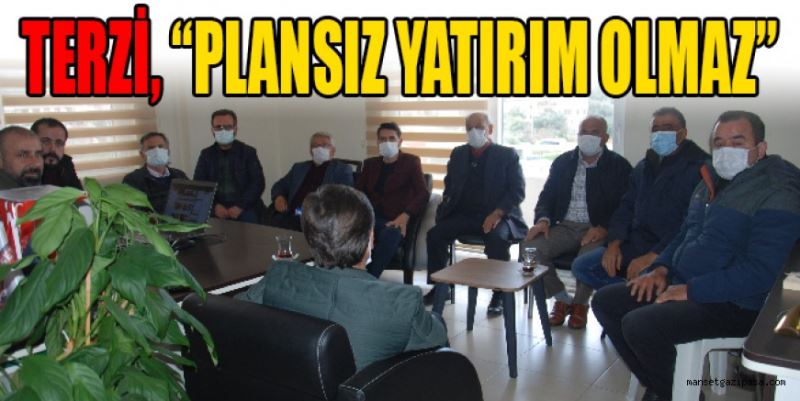 “PLANSIZ YATIRIM OLMAZ”