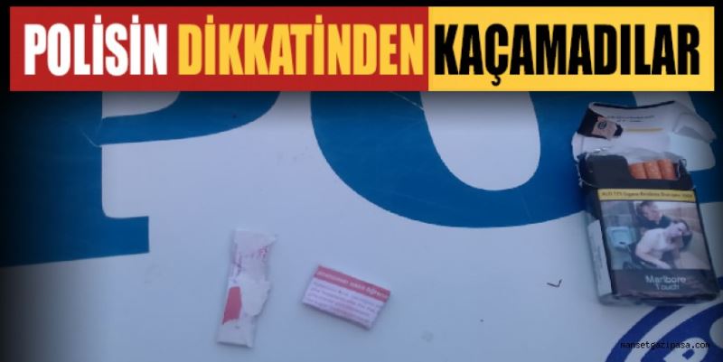 POLİSİN DİKKATİNDEN KAÇAMADILAR