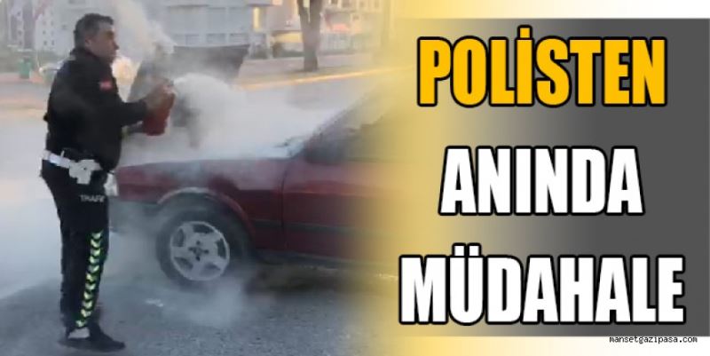 POLİSTEN ANINDA MÜDAHALE