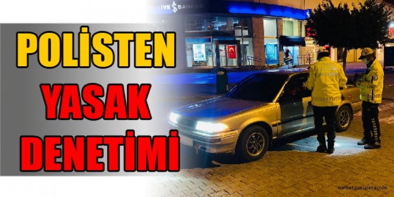 POLİSTEN YASAK DENETİMİ