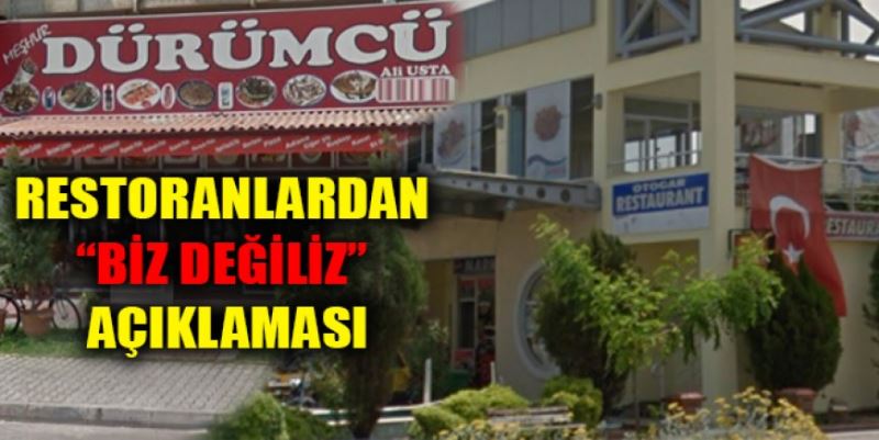 RESTORANLARDAN “BİZ DEĞİLİZ” AÇIKLAMASI