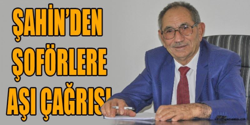 ŞAHİN’DEN AŞI ÇAĞRISI