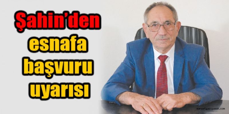 Şahin’den başvuru uyarısı