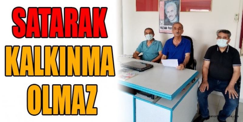 “SATARAK KALKINMA OLMAZ”