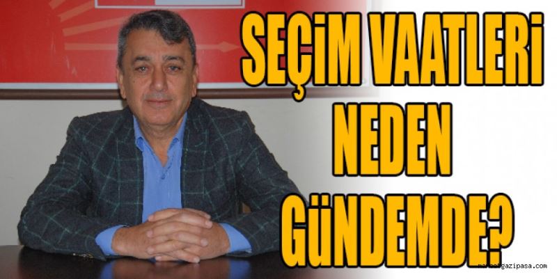 SEÇİM VAATLERİ NEDEN GÜNDEMDE?