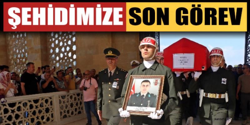 ŞEHİDİMİZE SON GÖREV