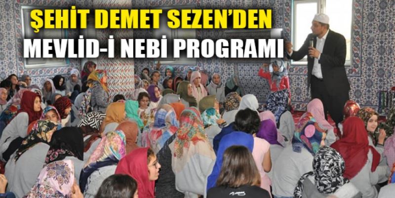 ŞEHİT DEMET SEZEN’DEN MEVLİD-İ NEBİ PROGRAMI