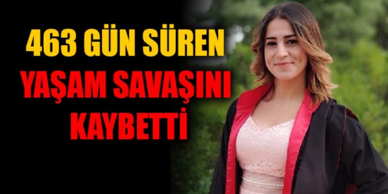 SELVİNAZ 463 GÜN SÜREN  YAŞAM SAVAŞINI KAYBETTİ