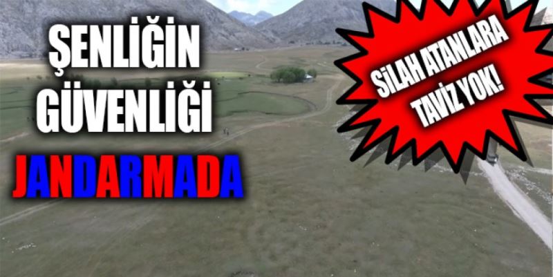 ŞENLİĞİN GÜVENLİĞİ JANDARMADA