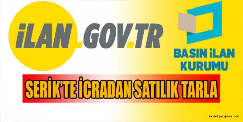 SERİK’TE İCRADAN SATILIK TARLA