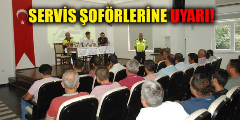 SERVİS ŞOFÖRLERİNE UYARI!