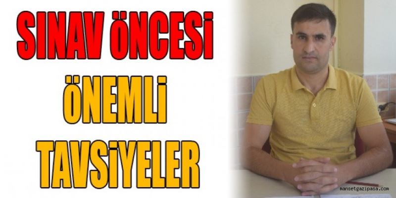 SINAV ÖNCESİ ÖNEMLİ TAVSİYELER