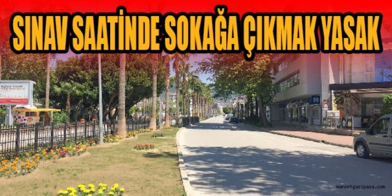 SINAV SAATİ SOKAK YASAĞI