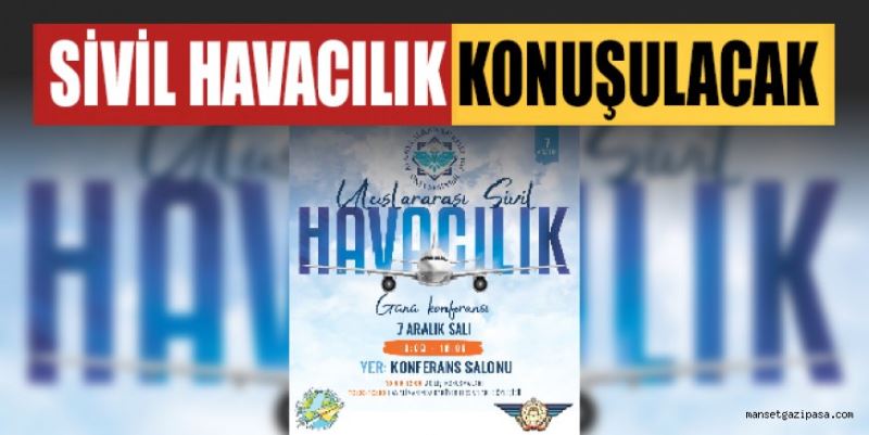 SİVİL HAVACILIK KONUŞULACAK