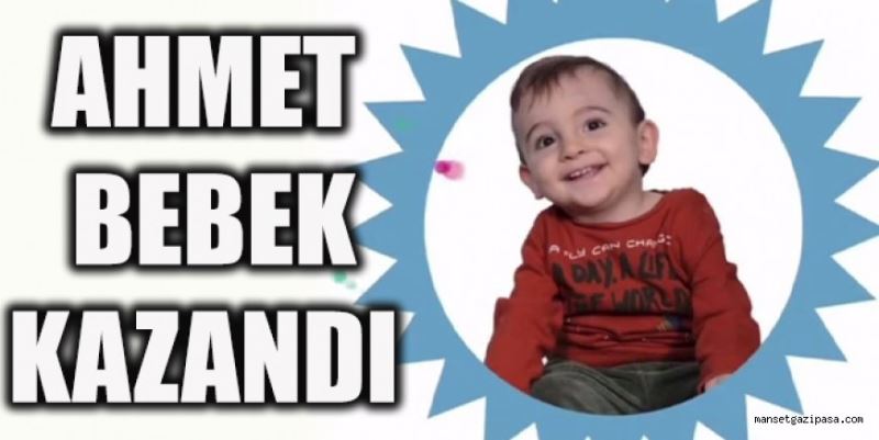 SMA DEĞİL AHMET BEBEK KAZANDI