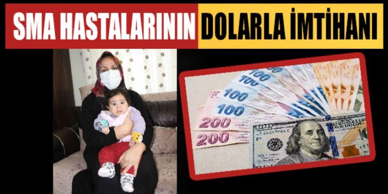 SMA HASTALARININ DOLARLA İMTİHANI