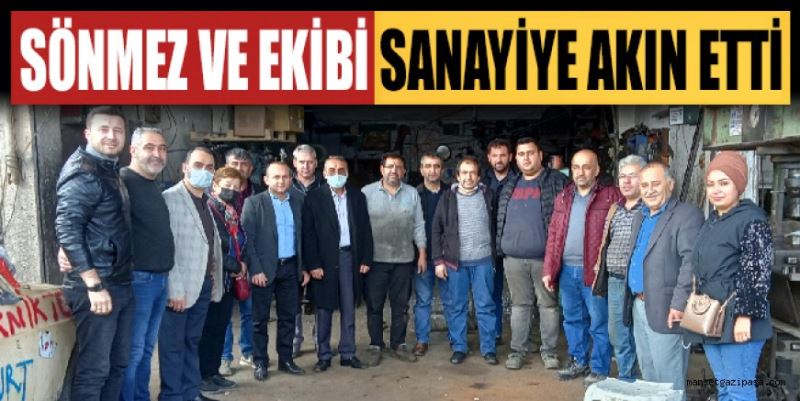 SÖNMEZ VE EKİBİ SANAYİYE AKIN ETTİ