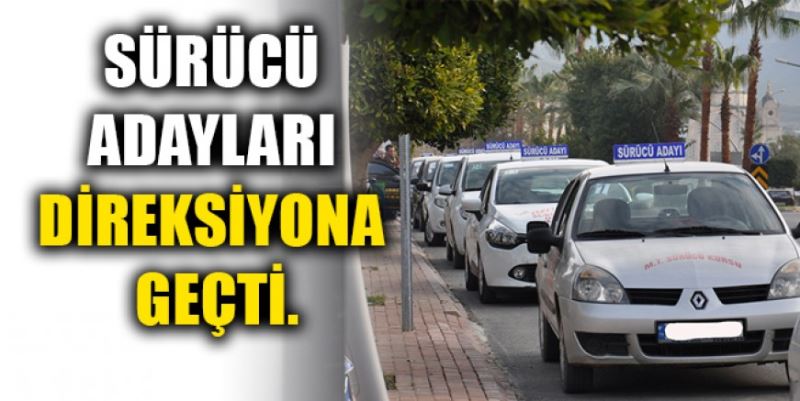 SÜRÜCÜ ADAYLARI DİREKSİYON SALLADI