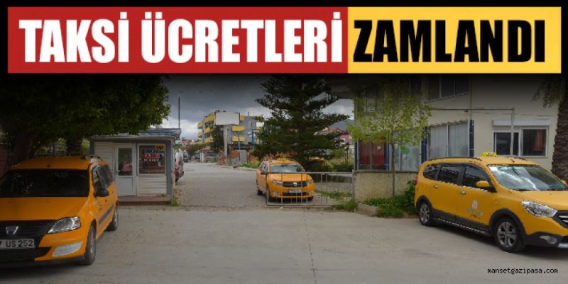 TAKSİ ÜCRETLERİ ZAMLANDI