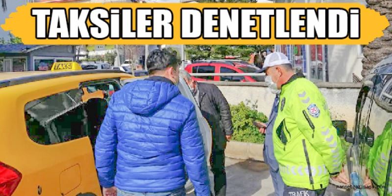 TAKSİLER DENETLENDİ