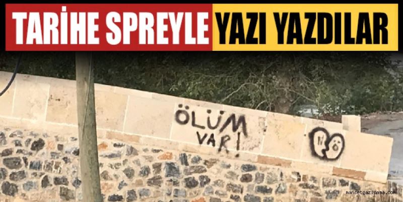 TARİHİ KÖPRÜYE SPREYLİ SALDIRI