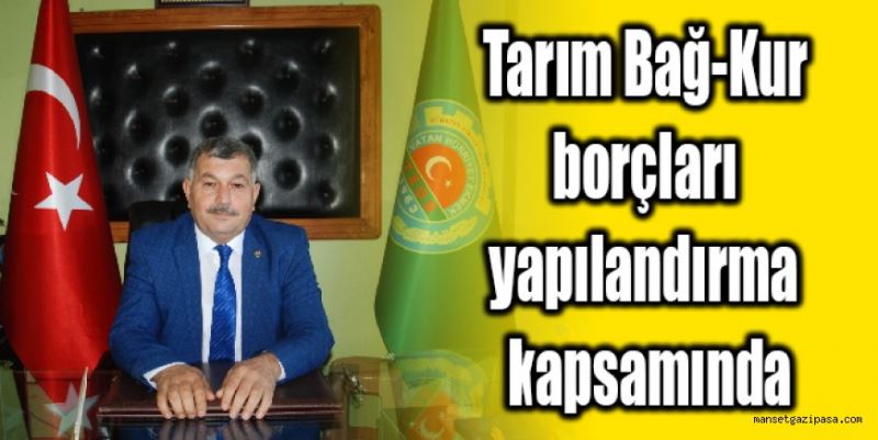 Tarım Bağ-Kur borçları yapılandırma kapsamında