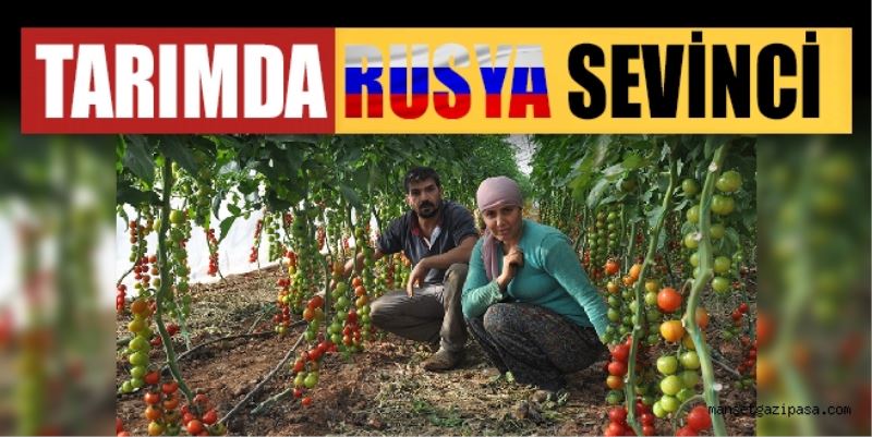 TARIMDA RUSYA SEVİNCİ