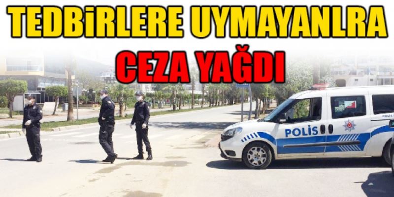 TEDBİRLERE UYMAYANA CEZA