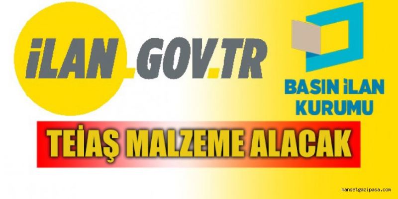 TEİAŞ MALZEME ALACAK