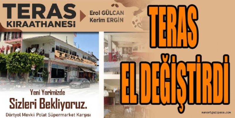 TERAS KIRAATHANESİ EL DEĞİŞTİRDİ