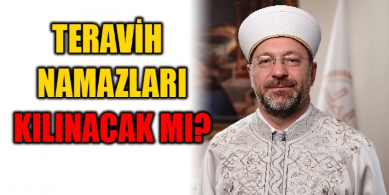 TERAVİH NAMAZI KILINACAK MI?