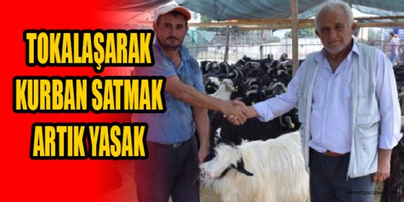 TOKALAŞARAK HAYVAN SATIŞI YASAK