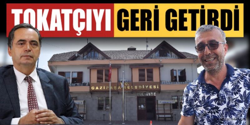 TOKATÇI GERİ GETİRİLDİ