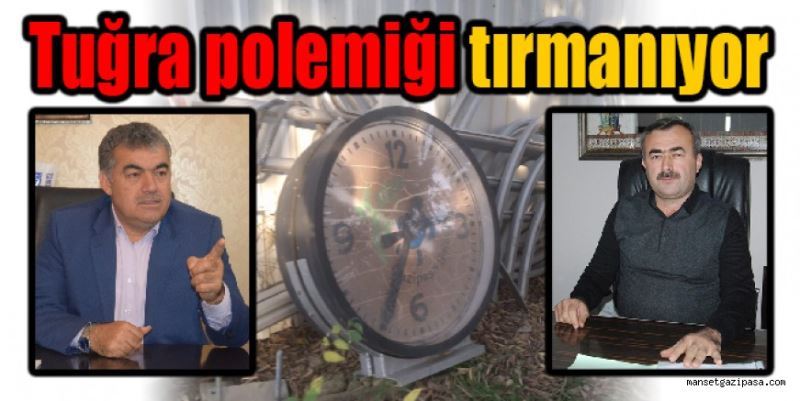 TUĞRA POLEMİĞİ TIRMANIYOR