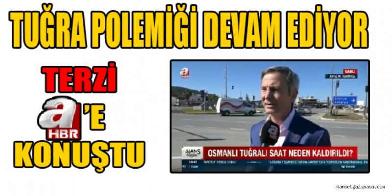 TUĞRA ÜLKE GÜNDEMİNDEN DÜŞMÜYOR