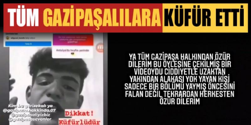 TÜM GAZİPAŞALILARA KÜFÜR ETTİ