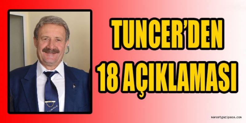 TUNCER’DEN 18 AÇIKLAMASI