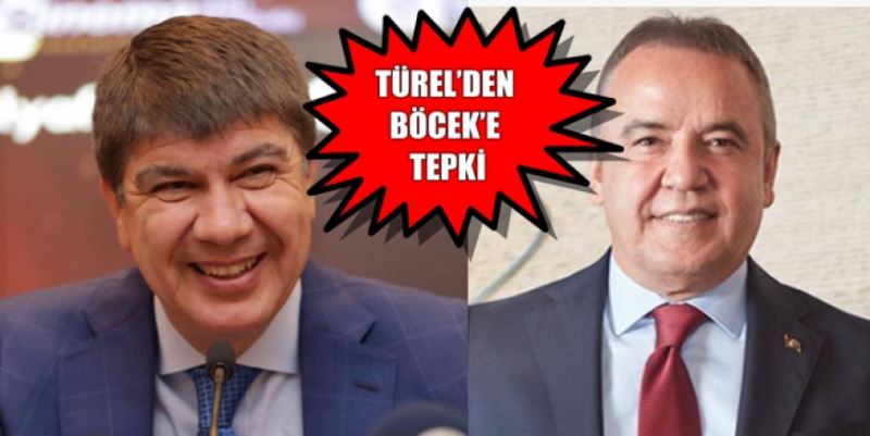 TÜREL’DEN BÖCEK’E GAZİPAŞA TEPKİSİ