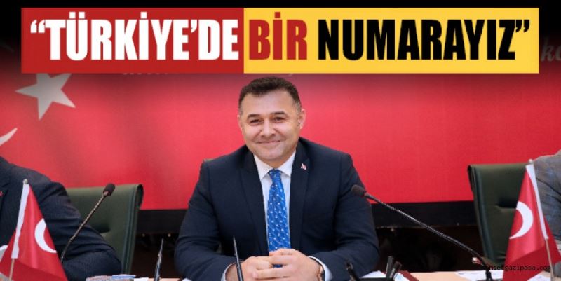 “TÜRKİYE’DE BİR NUMARAYIZ”