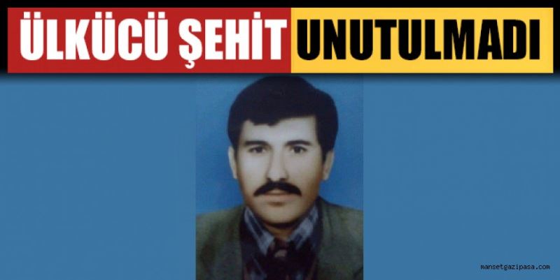 ÜLKÜCÜ ŞEHİT UNUTULMADI