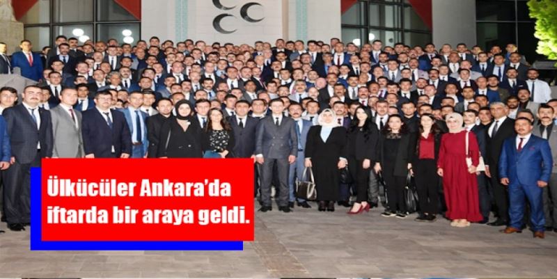 ÜLKÜCÜLER İFTARDA BULUŞTU