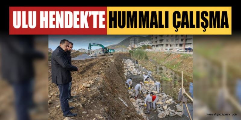 ULU HENDEK’TE HUMMALI ÇALIŞMA