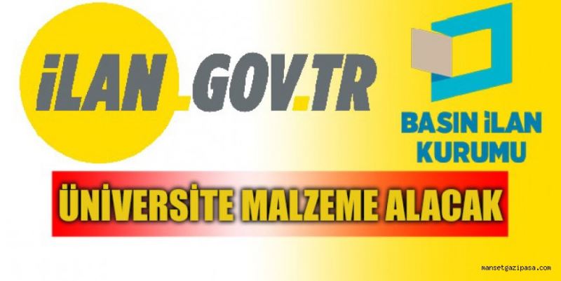 ÜNİVERSİTE MALZEME ALACAK