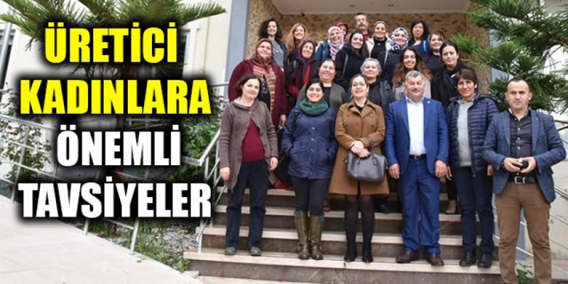 ÜRETİCİ KADINLARA ÖNEMLİ TAVSİYELER