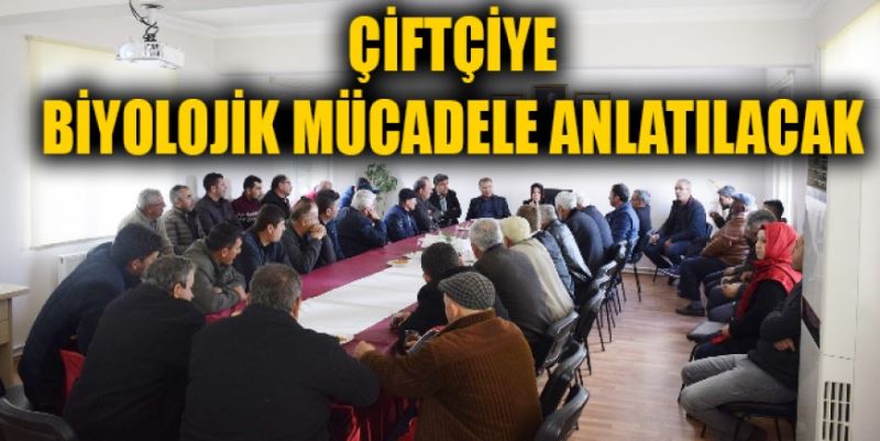 ÜRETİCİLERE BİYOLOJİK  MÜCADELE ANLATILACAK