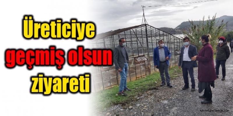 Üreticiye geçmiş olsun ziyareti