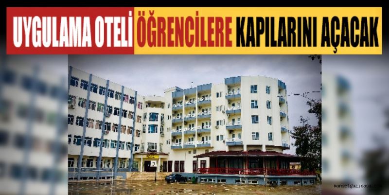 UYGULAMA OTELİ ÖĞRENCİLERE KAPILARINI AÇACAK