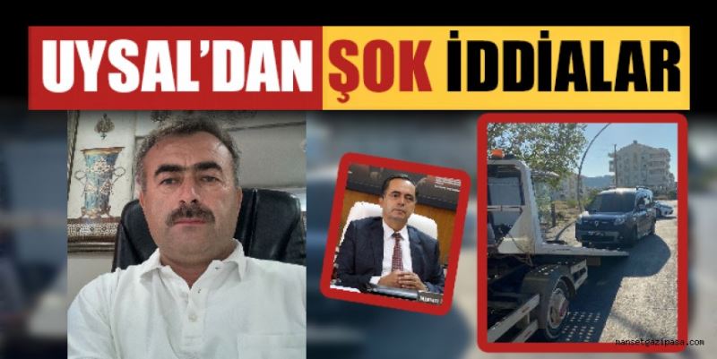 UYSAL’DAN ŞOK İDDİA